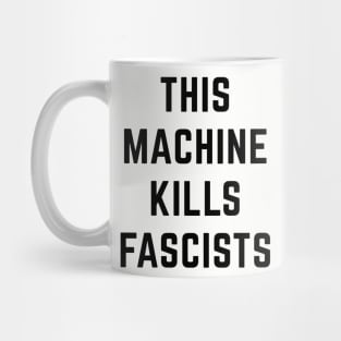 This Machine Kills Fascists Mug